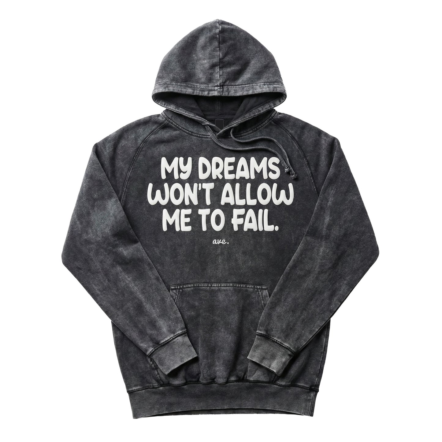 MY DREAMS WON'T ALLOW ME TO FAIL HOODIE (VINTAGE BLACK)