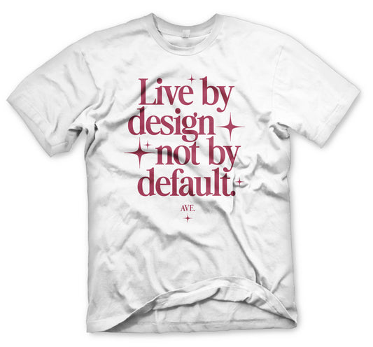LIVE BY DESIGN NOT BY DEFAULT TEE (WHITE/MAROON)