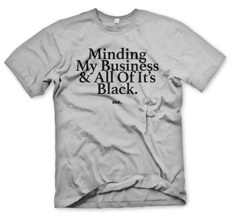 MINDING MY BUSINESS TEE (SILVER)